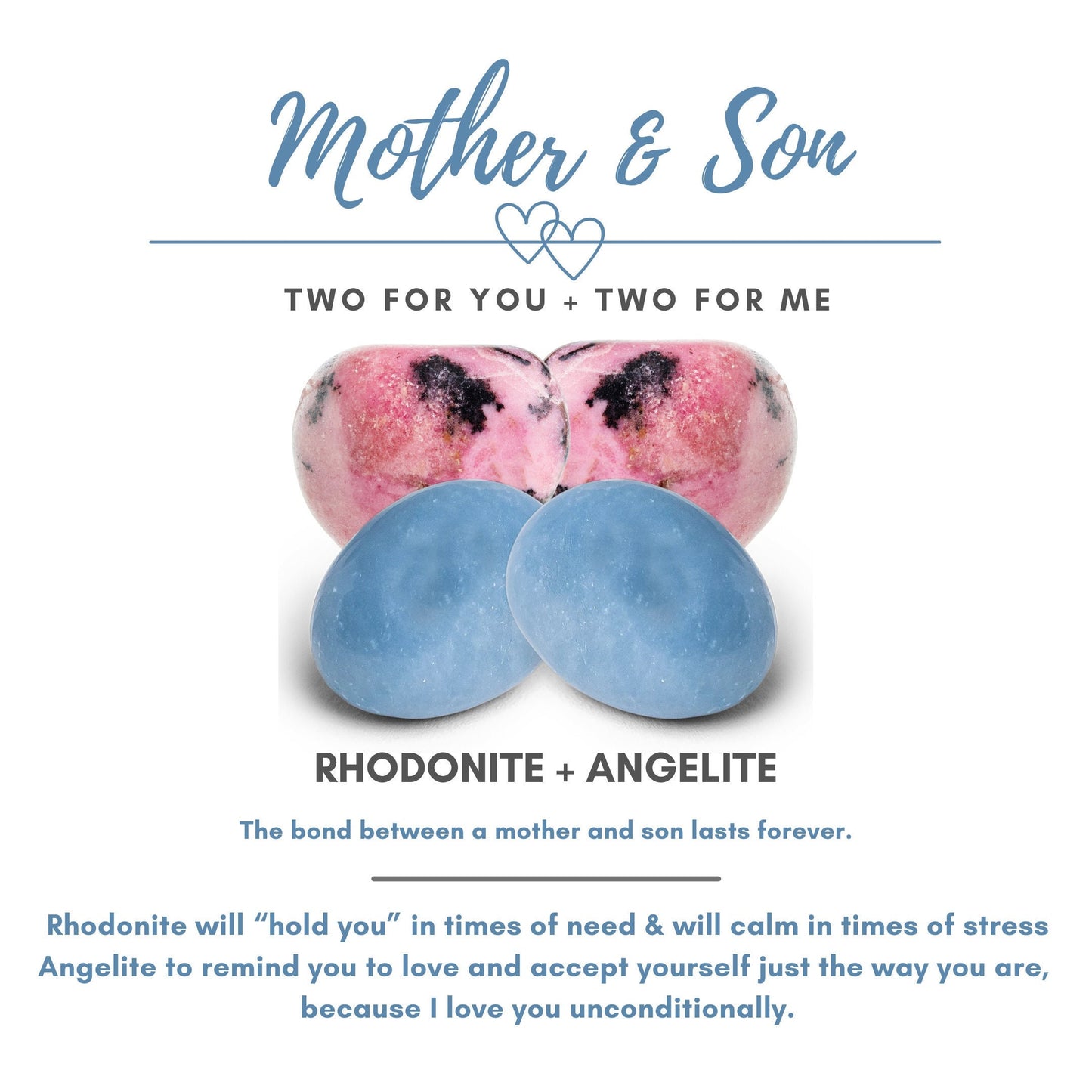 An image with text highlighting "Mother and Son Crystal Kit: Two For You + Two For Me." This crystal kit features two stonesârhodonite (pink with black specks) and angelite (blue)âand a message: "Rhodonite will 'hold you'... while angelite reminds you to love and accept yourself," infused with Reiki energy.
